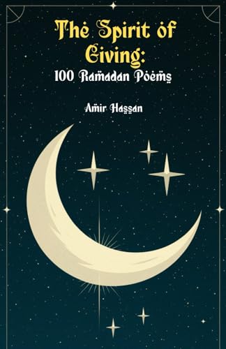 The Spirit of Giving: 100 Ramadan Poems von Independently published