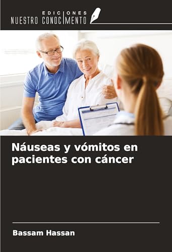 Náuseas y vómitos en pacientes con cáncer von Ediciones Nuestro Conocimiento