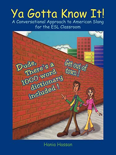 YA Gotta Know It!: A Conversational Approach to American Slang for the ESL Classroom von Trafford Publishing