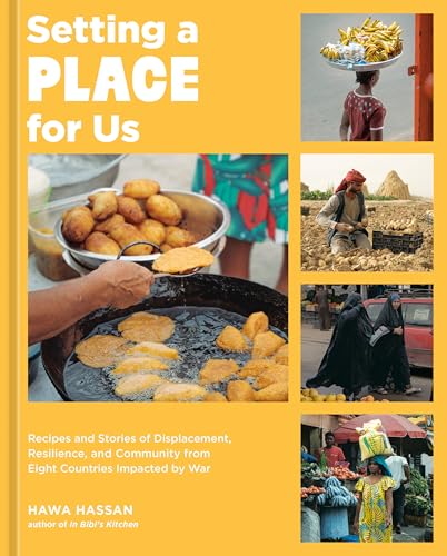 Setting a Place for Us: Recipes and Stories of Displacement, Resilience, and Community from Eight Countries Impacted by War von Random House LLC US