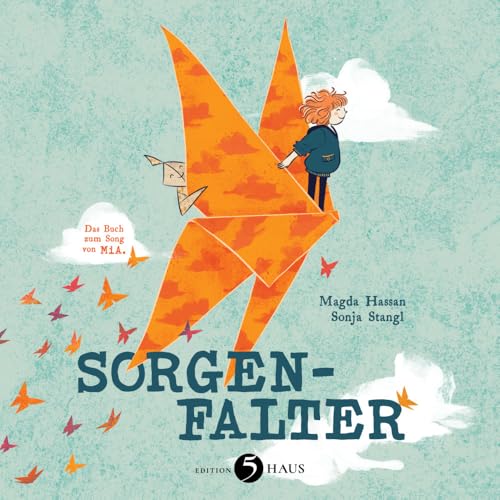 Sorgenfalter: Das Buch zum Song von MiA.