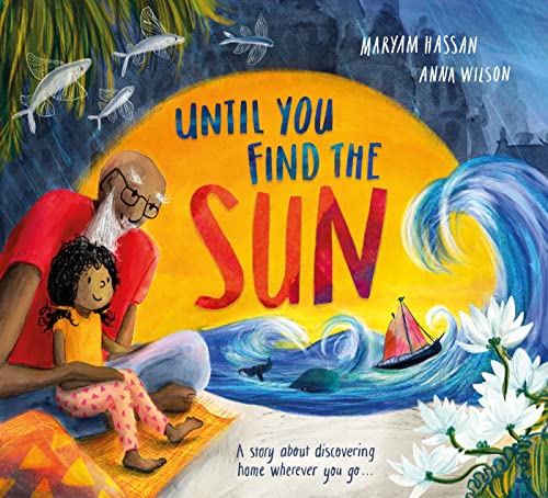 Until You Find The Sun: A story about discovering home wherever you go von Hodder Children's Books