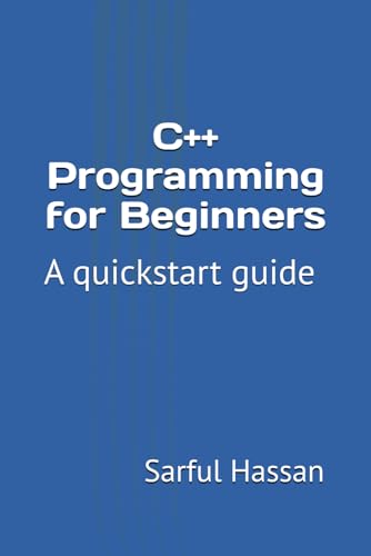 C++ Programming for Beginners: A quickstart guide Guide with Syntax, Examples, and Practical Applications C++ Programming for Beginners: A quickstart guide Guide with Syntax, Examples, and Practical Applications von Independently published
