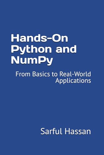 Hands-On Python and NumPy: From Basics to Real-World Applications von Independently published