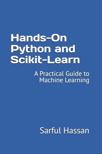 Hands-On Python and Scikit-Learn: A Practical Guide to Machine Learning Hands-On Python and Scikit-Learn: A Practical Guide to Machine Learning von Independently published
