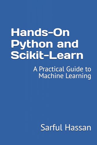 Hands-On Python and Scikit-Learn: A Practical Guide to Machine Learning Hands-On Python and Scikit-Learn: A Practical Guide to Machine Learning von Independently published