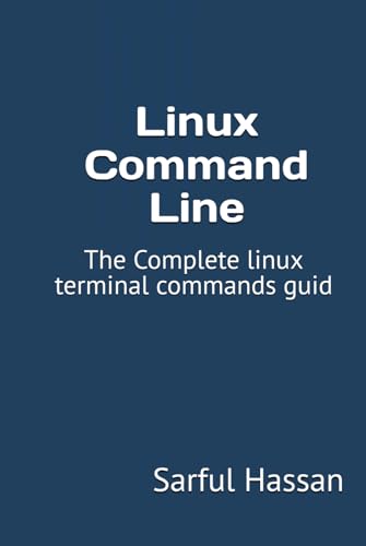 Linux Command Line: The Complete linux terminal commands guid Linux Command Line: The Complete linux terminal commands guid von Independently published