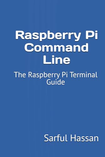 Raspberry Pi Command Line: The Raspberry Pi Terminal Guide Raspberry Pi Command Line: The Raspberry Pi Terminal Guide von Independently published