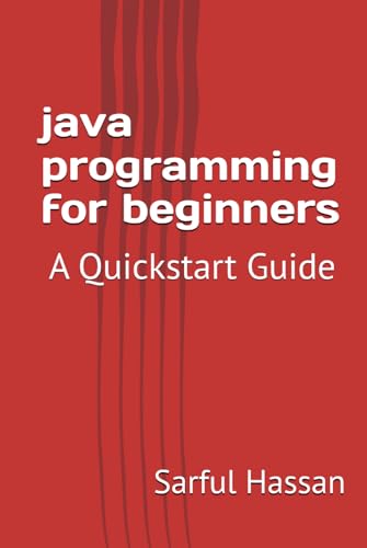 java programming for beginners: Quickstart Guide with Syntax, Examples, and Practical Applications java programming for beginners: Quickstart Guide with Syntax, Examples, and Practical Applications von Independently published