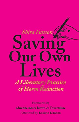Saving Our Own Lives: A Liberatory Practice of Harm Reduction von Haymarket Books