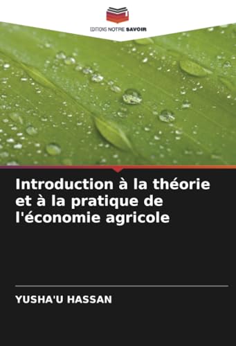 Introduction à la théorie et à la pratique de l'économie agricole von Editions Notre Savoir