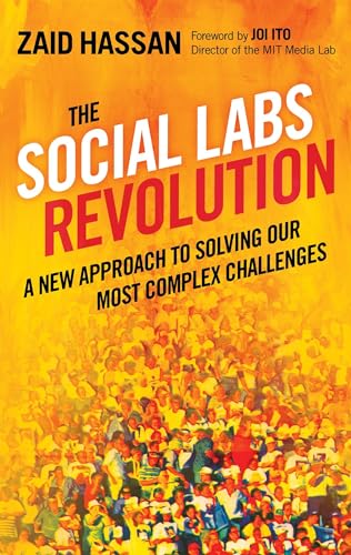 The Social Labs Revolution: A New Approach to Solving our Most Complex Challenges von Berrett-Koehler