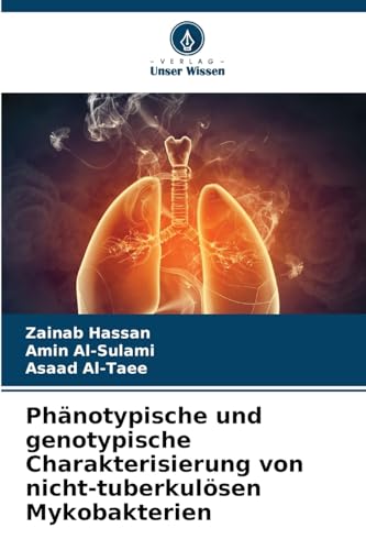 Phänotypische und genotypische Charakterisierung von nicht-tuberkulösen Mykobakterien: DE von Verlag Unser Wissen
