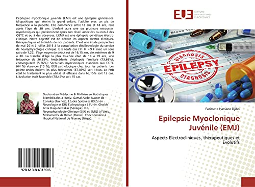 Epilepsie Myoclonique Juvénile (EMJ): Aspects Electrocliniques, thérapeutiques et Évolutifs von UNIV EUROPEENNE