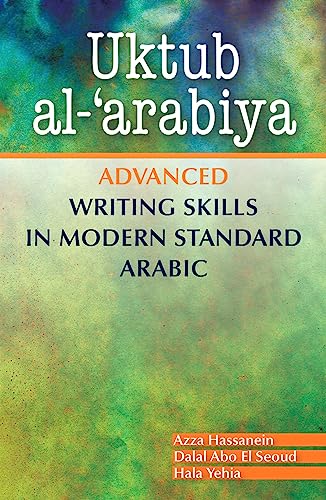 Uktub al-'arabiya: Advanced Writing Skills in Modern Standard Arabic von Bloomsbury