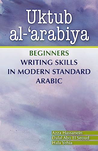 Uktub al-arabiya: Beginners Writing Skills in Modern Standard Arabic von Bloomsbury