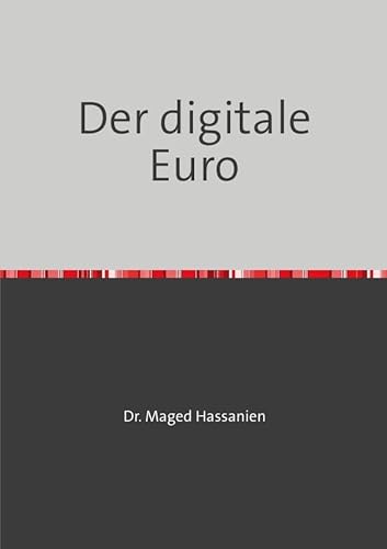 Der digitale Euro: Analyse über den Status, Chancen und Risiken und zukünftigen Aussichten sowie Einsatzmöglichkeiten von epubli