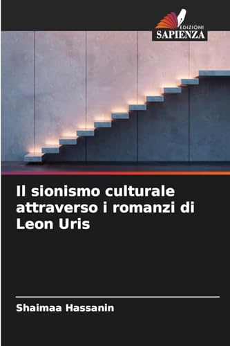 Il sionismo culturale attraverso i romanzi di Leon Uris: DE von Edizioni Sapienza