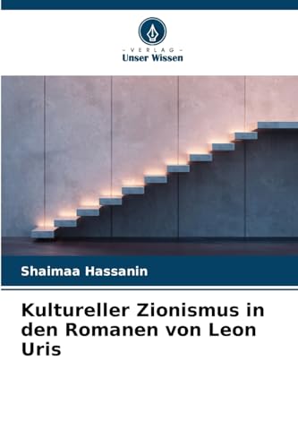 Kultureller Zionismus in den Romanen von Leon Uris von Verlag Unser Wissen