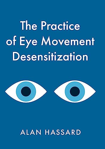 The Practice of Eye Movement Desensitization