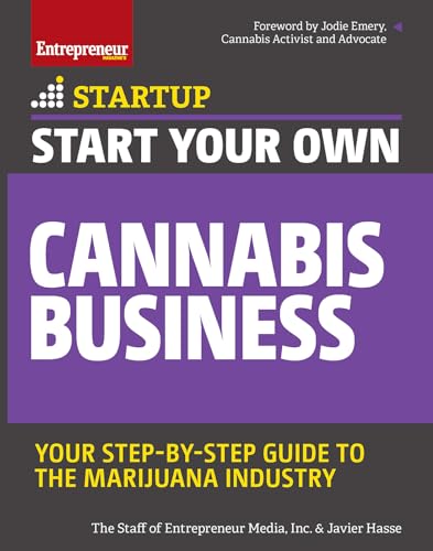 Start Your Own Cannabis Business: Your Step-By-Step Guide to the Marijuana Industry (Startup) von Entrepreneur Press