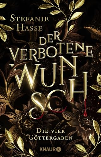Der verbotene Wunsch: Roman. Dramatische Romantasy um vier Göttergaben, einen ewigen Fluch und eine verbotene Liebe
