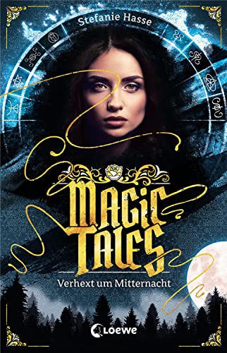 Magic Tales (Band 1) - Verhext um Mitternacht: Moderne Märchen für Teenager ab 13 Jahre von LOEWE