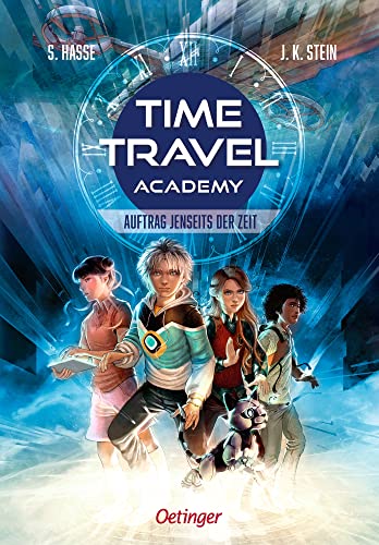 Time Travel Academy 1. Auftrag jenseits der Zeit: Auftakt des coolen Fantasy-Zeitreise-Abenteuers für Kinder ab 10 Jahren Time Travel Academy 1. Auftrag jenseits der Zeit: Auftakt des coolen Fantasy-Zeitreise-Abenteuers für Kinder ab 10 Jahren