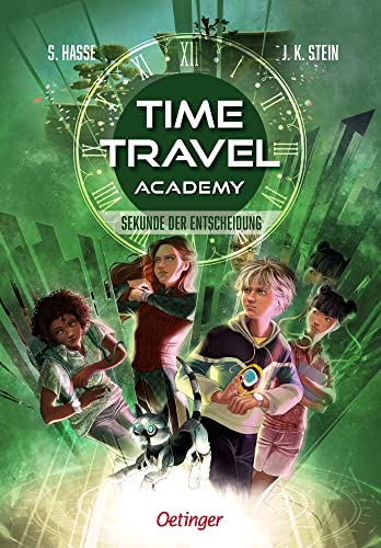 Time Travel Academy 2. Sekunde der Entscheidung: Spannendes, actiongeladenes Abenteuer für Kinder ab 10 Jahren von Oetinger