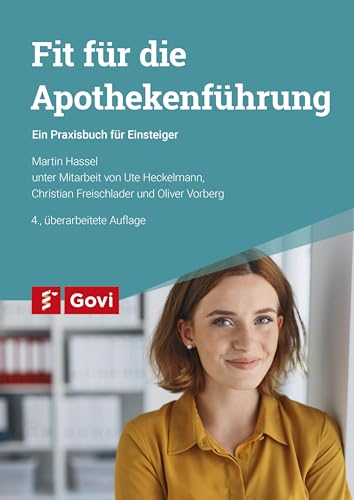 Fit für die Apothekenführung: Ein Praxisbuch für Einsteiger (Govi)