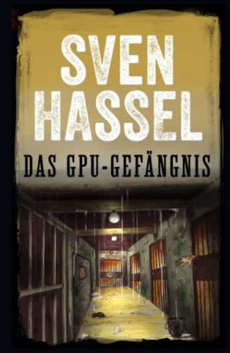 DAS GPU-GEFÄNGNIS: Erstmal auf Deutsch (Sven Hassel - Serie Zweiter Weltkrieg, Band 13)