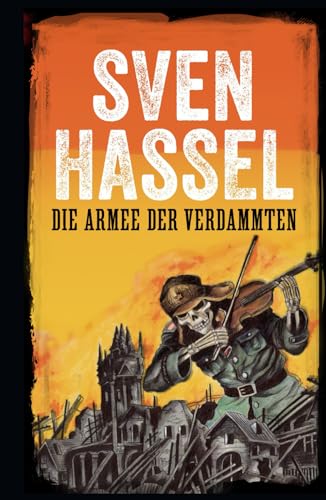 Die Armee der Verdammten: Erstmal auf Deutsch (Sven Hassel - Serie Zweiter Weltkrieg, Band 1)