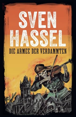 Die Armee der Verdammten: Erstmal auf Deutsch (Sven Hassel - Serie Zweiter Weltkrieg, Band 1)