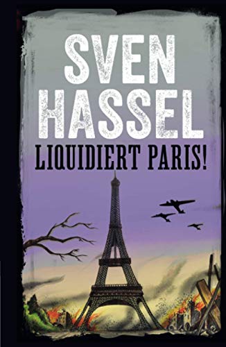 LIQUIDIERT PARIS!: Erstmal auf Deutsch (Sven Hassel - Serie Zweiter Weltkrieg, Band 6) von MHAbooks