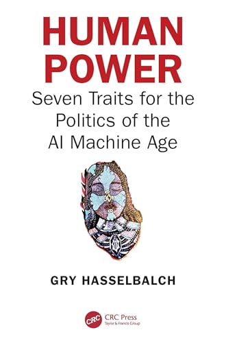 Human Power: Seven Traits for the Politics of the AI Machine Age von CRC Press