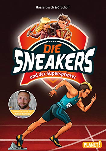 Die Sneakers 2: und der Supersprinter: Mit Video-Interview von Robert Harting. Mit QR-Code