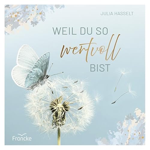Weil du so wertvoll bist Weil du so wertvoll bist von Francke-Buch