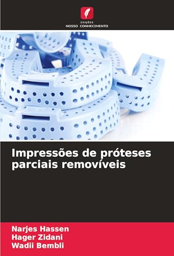 Impressões de próteses parciais removíveis von Edições Nosso Conhecimento