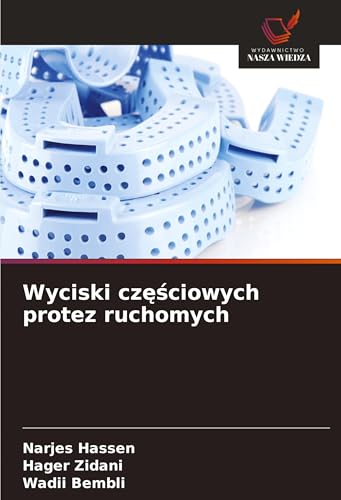 Wyciski cz¿¿ciowych protez ruchomych: DE von Wydawnictwo Nasza Wiedza