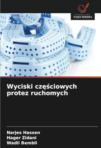 Wyciski cz¿¿ciowych protez ruchomych: DE von Wydawnictwo Nasza Wiedza