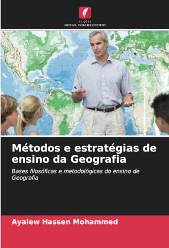 Métodos e estratégias de ensino da Geografia: Bases filosóficas e metodológicas do ensino de Geografia von Edições Nosso Conhecimento