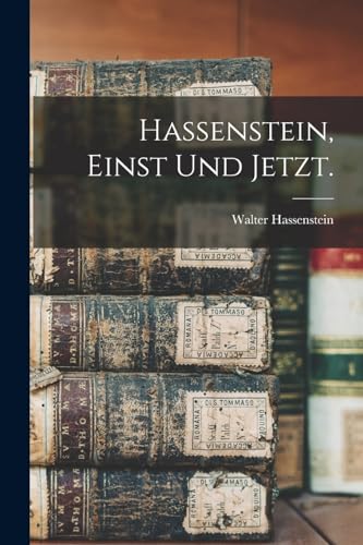 Hassenstein, einst und jetzt.