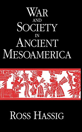 War and Society in Ancient Mesoamerica von University of California Press