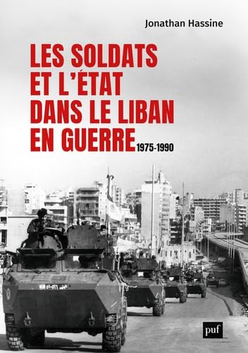 Les soldats et l'État dans le Liban en guerre: 1975-1990 von PUF