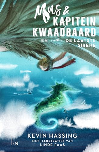 Mus & kapitein Kwaadbaard en de laatste sirene (Mus en kapitein Kwaadbaard, 5) von Luitingh Sijthoff