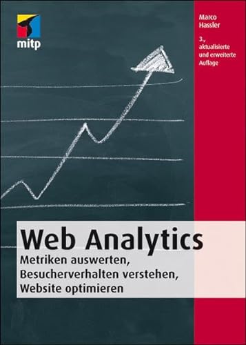 Web Analytics: Metriken auswerten, Besucherverhalten verstehen, Website optimieren (mitp Business)