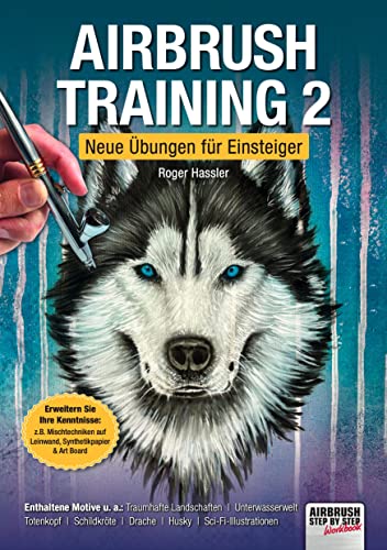 Airbrush-Training 2: Neue Übungen für Einsteiger (Airbrush Step by Step Workbook) von newart medien & design GbR