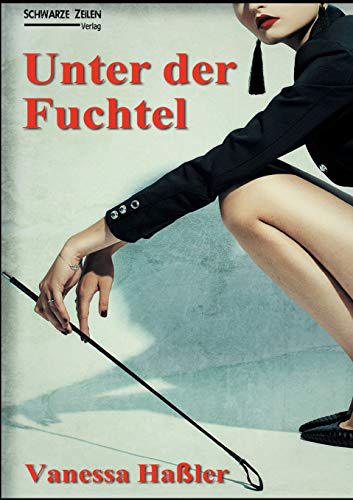 Unter der Fuchtel: Manche mögen’s hart (BDSM & Spanking) von Schwarze-Zeilen Verlag