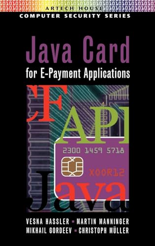 Java Card for E-Payment Applications (Artech House Computer Security Series)