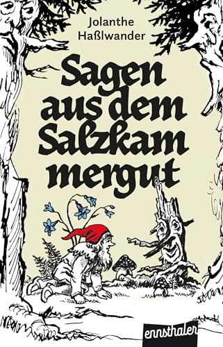 Sagen aus dem Salzkammergut Sagen aus dem Salzkammergut von Ennsthaler